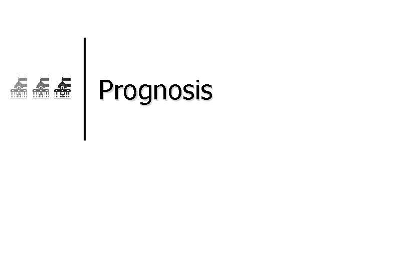 Prognosis 