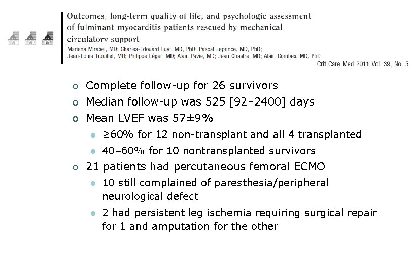 ¢ Complete follow-up for 26 survivors ¢ Median follow-up was 525 [92– 2400] days