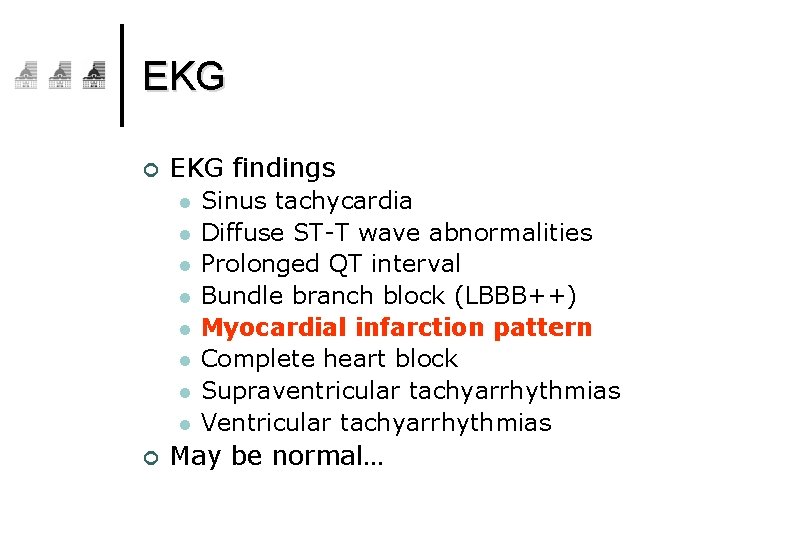 EKG ¢ EKG findings l l l l ¢ Sinus tachycardia Diffuse ST-T wave