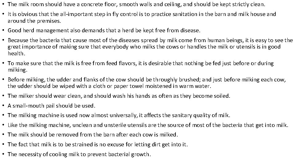 • The milk room should have a concrete floor, smooth walls and ceiling, • The milk room should have a concrete floor, smooth walls and ceiling,