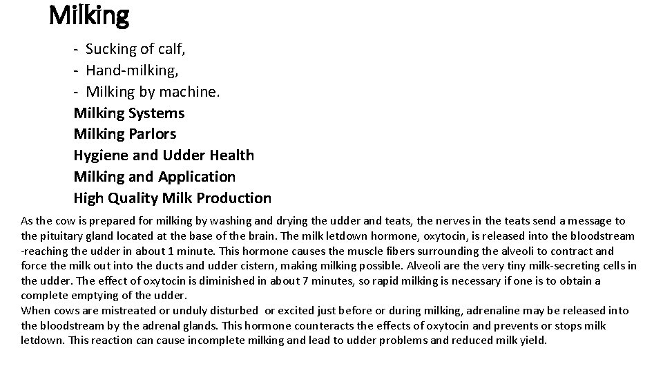 Milking - Sucking of calf, - Hand-milking, - Milking by machine. Milking Systems Milking