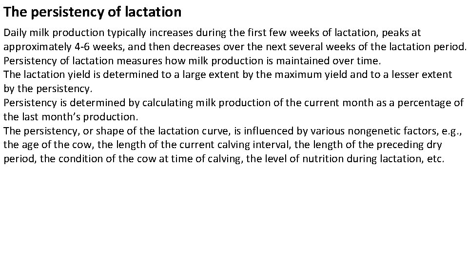 The persistency of lactation Daily milk production typically increases during the first few weeks The persistency of lactation Daily milk production typically increases during the first few weeks