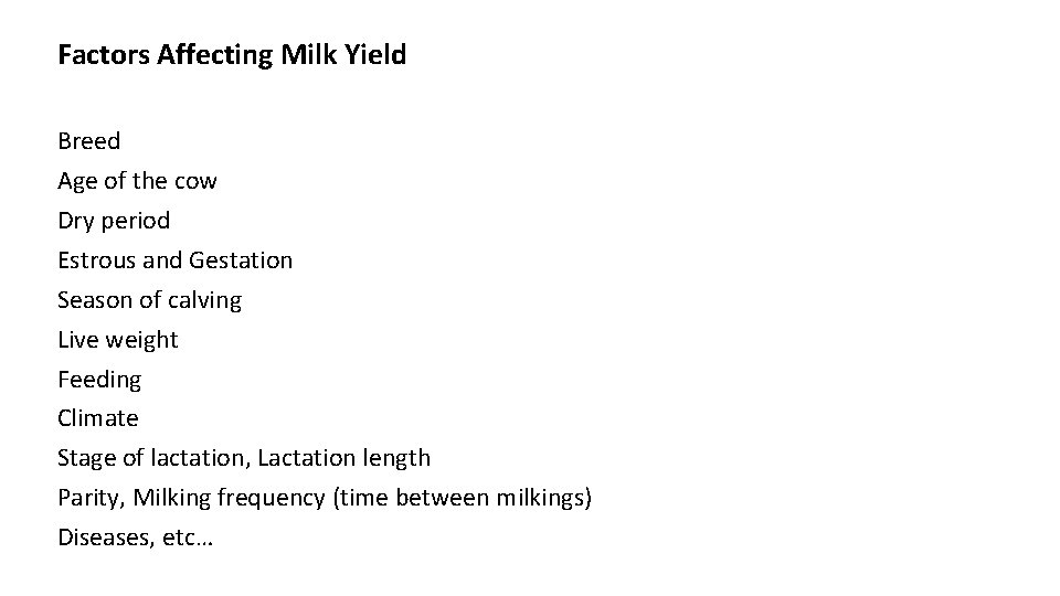 Factors Affecting Milk Yield Breed Age of the cow Dry period Estrous and Gestation Factors Affecting Milk Yield Breed Age of the cow Dry period Estrous and Gestation