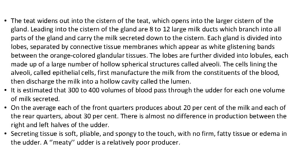• The teat widens out into the cistern of the teat, which opens • The teat widens out into the cistern of the teat, which opens