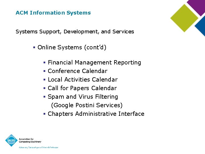 ACM Information Systems Support, Development, and Services § Online Systems (cont’d) Financial Management Reporting