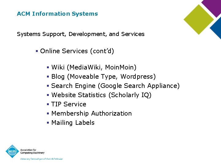 ACM Information Systems Support, Development, and Services § Online Services (cont’d) § § §