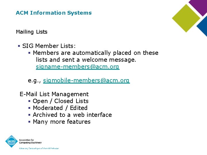 ACM Information Systems Mailing Lists § SIG Member Lists: § Members are automatically placed