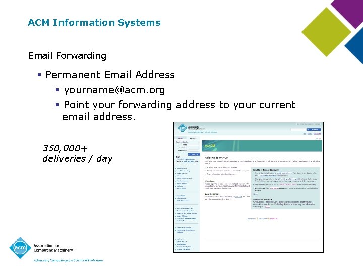 ACM Information Systems Email Forwarding § Permanent Email Address § yourname@acm. org § Point