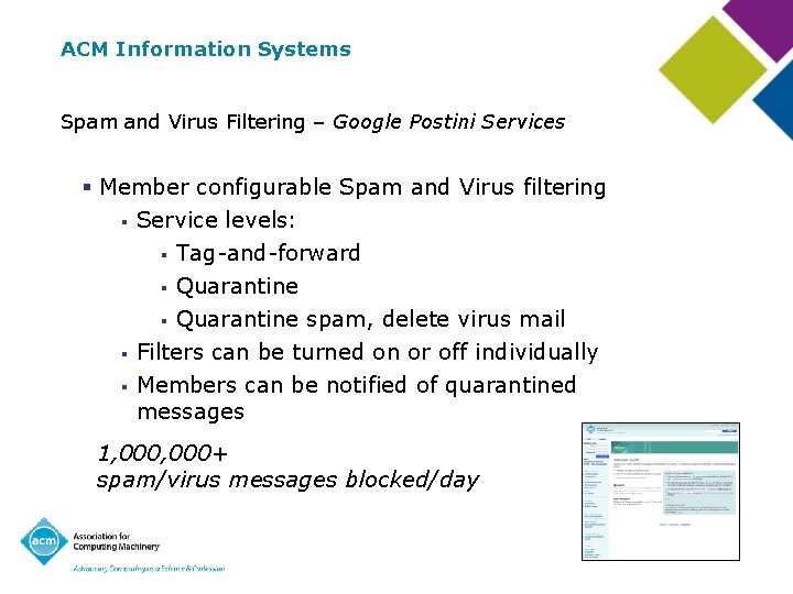 ACM Information Systems Spam and Virus Filtering – Google Postini Services § Member configurable