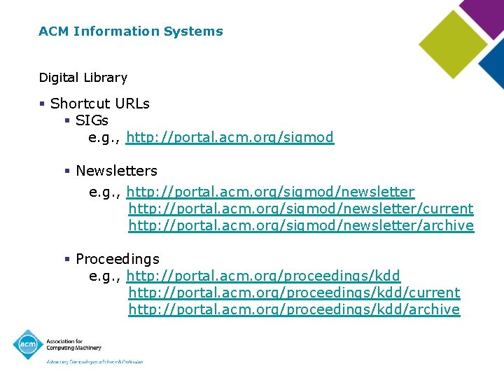 ACM Information Systems Digital Library § Shortcut URLs § SIGs e. g. , http: