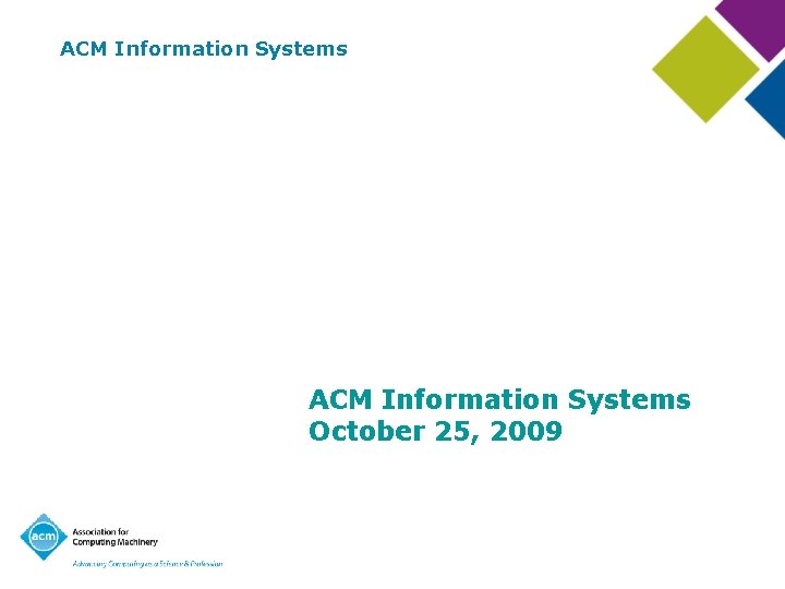 ACM Information Systems October 25, 2009 