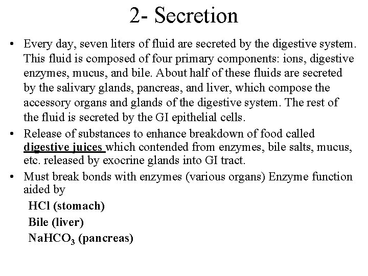 2 - Secretion • Every day, seven liters of fluid are secreted by the 2 - Secretion • Every day, seven liters of fluid are secreted by the