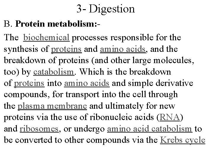 3 - Digestion B. Protein metabolism: The biochemical processes responsible for the synthesis of 3 - Digestion B. Protein metabolism: The biochemical processes responsible for the synthesis of