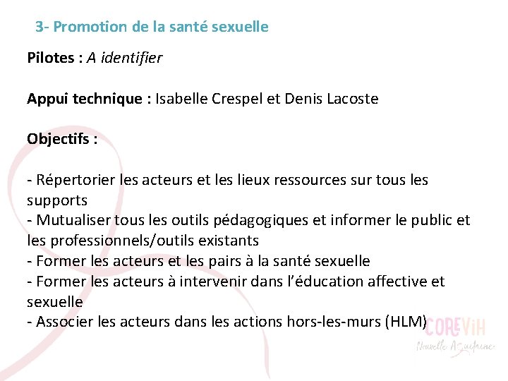 3 - Promotion de la santé sexuelle Pilotes : A identifier Appui technique :