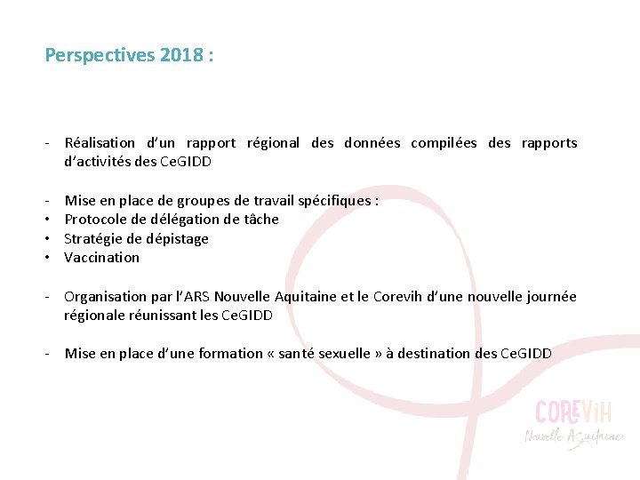 Perspectives 2018 : - Réalisation d’un rapport régional des données compilées des rapports d’activités