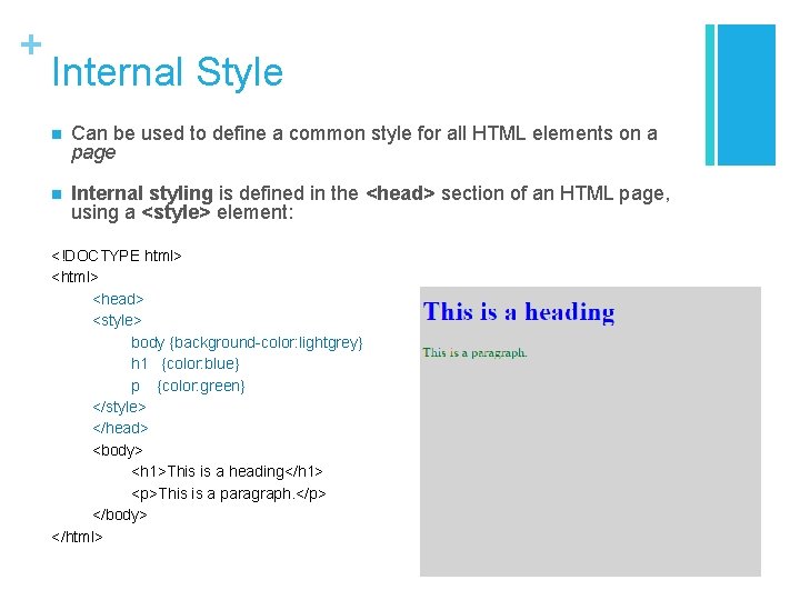 + Internal Style n Can be used to define a common style for all