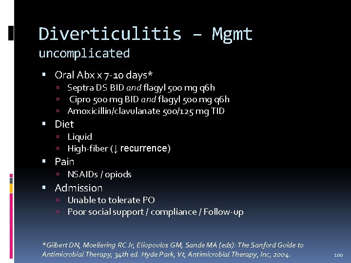 Diverticulitis – Mgmt uncomplicated Oral Abx x 7 -10 days* Septra DS BID and