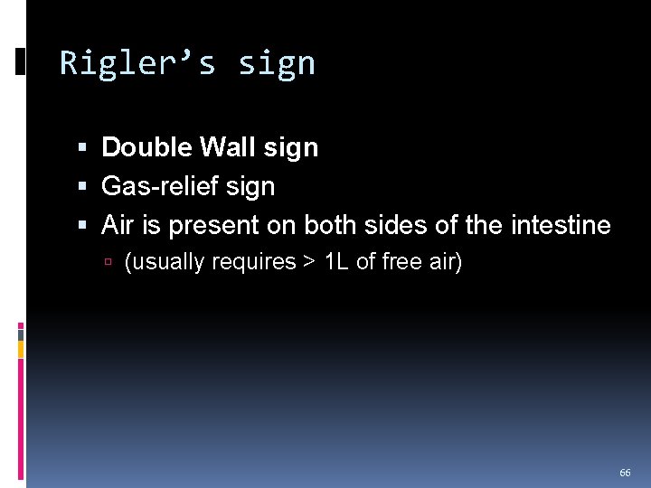 Rigler’s sign Double Wall sign Gas-relief sign Air is present on both sides of