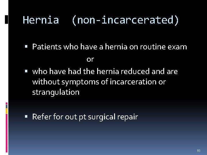 Hernia (non-incarcerated) Patients who have a hernia on routine exam or who have had