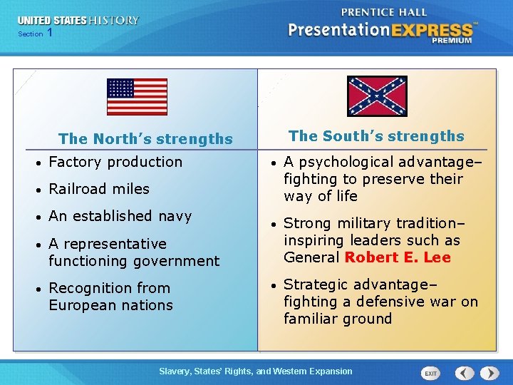 Chapter Section 1 25 Section 1 The South’s strengths The North’s strengths • Factory