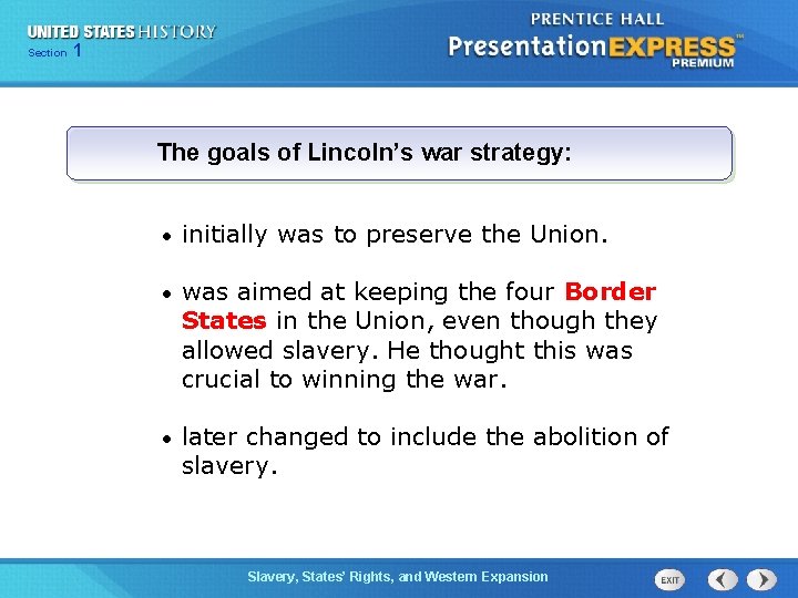 Chapter Section 1 25 Section 1 The goals of Lincoln’s war strategy: • initially