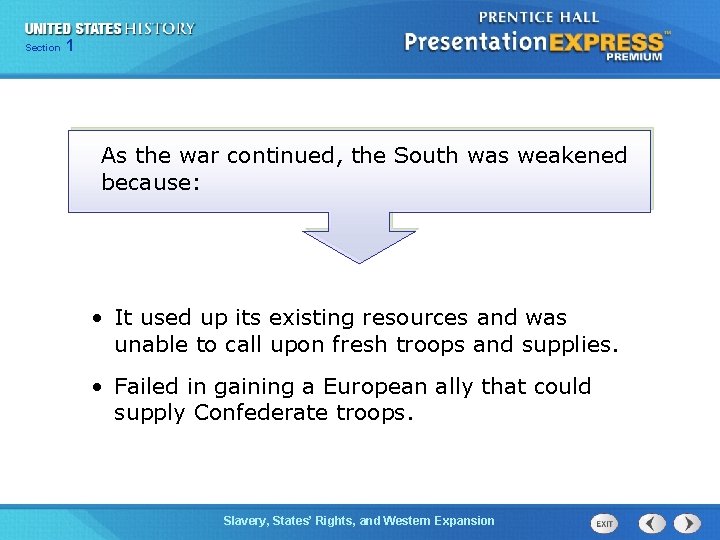 Chapter Section 1 25 Section 1 As the war continued, the South was weakened