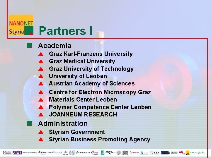 Partners I Academia Graz Karl-Franzens University Graz Medical University Graz University of Technology University