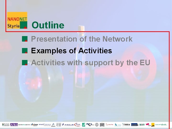 Outline Presentation of the Network Examples of Activities with support by the EU 