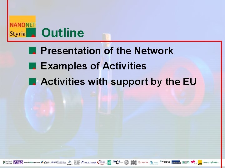 Outline Presentation of the Network Examples of Activities with support by the EU 