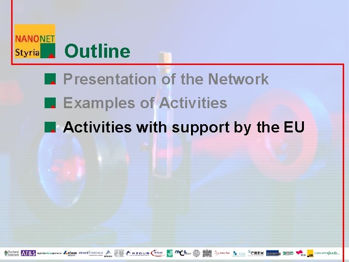 Outline Presentation of the Network Examples of Activities with support by the EU 