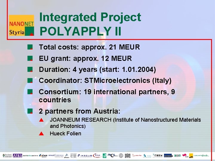 Integrated Project POLYAPPLY II Total costs: approx. 21 MEUR EU grant: approx. 12 MEUR