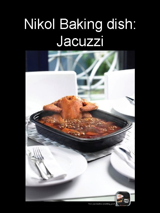 Nikol Baking dish: Jacuzzi 