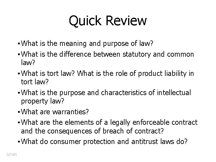 Quick Review • What is the meaning and purpose of law? • What is