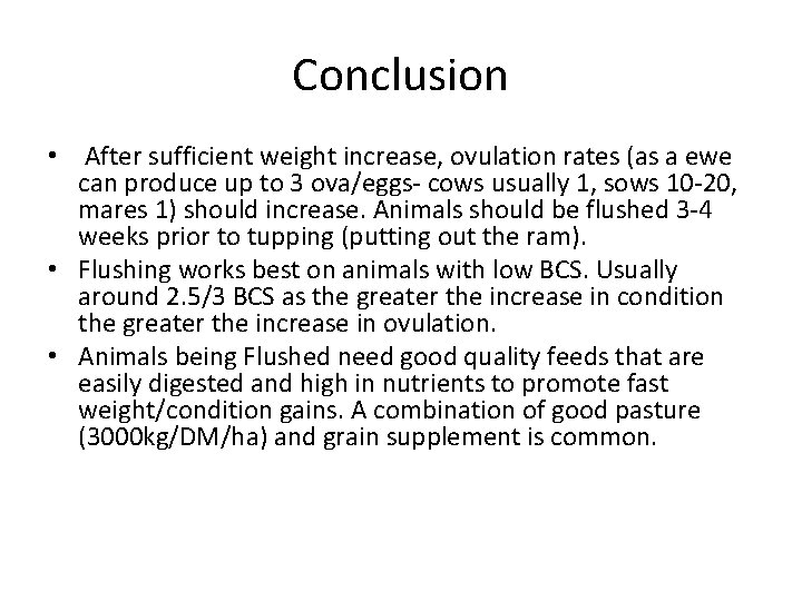 Conclusion • After sufficient weight increase, ovulation rates (as a ewe can produce up