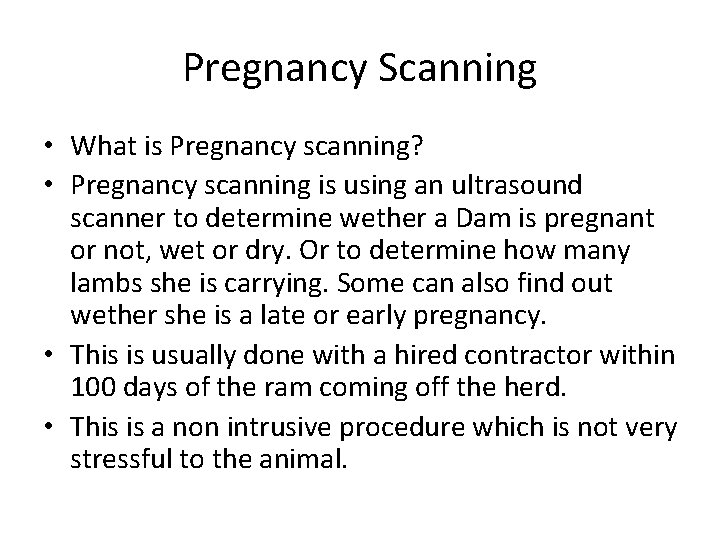 Pregnancy Scanning • What is Pregnancy scanning? • Pregnancy scanning is using an ultrasound