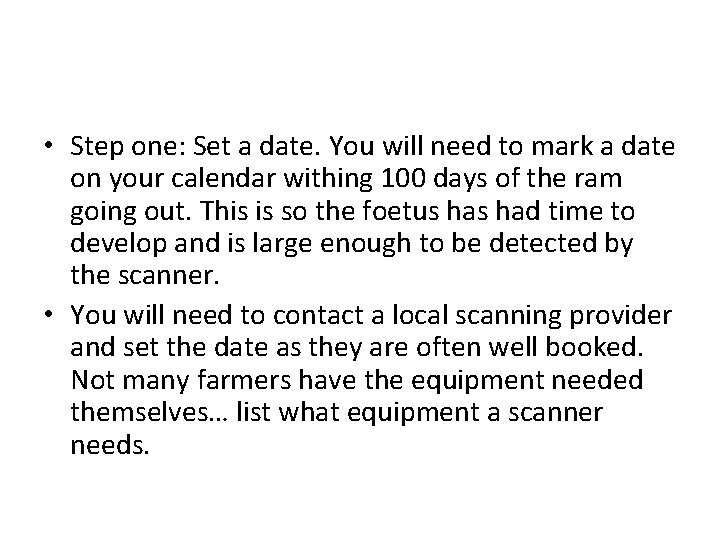  • Step one: Set a date. You will need to mark a date