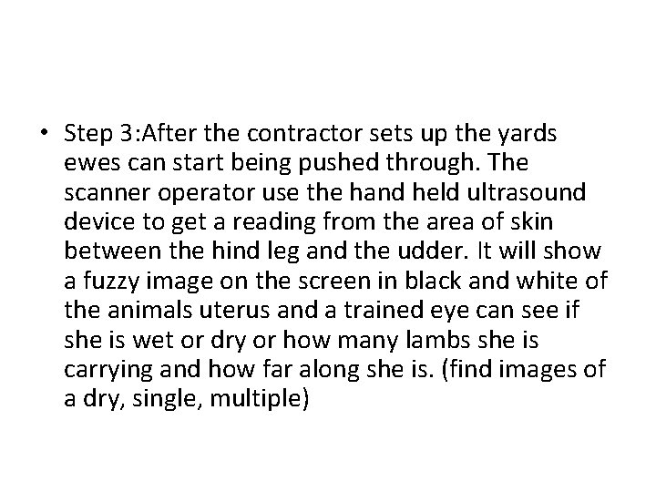  • Step 3: After the contractor sets up the yards ewes can start