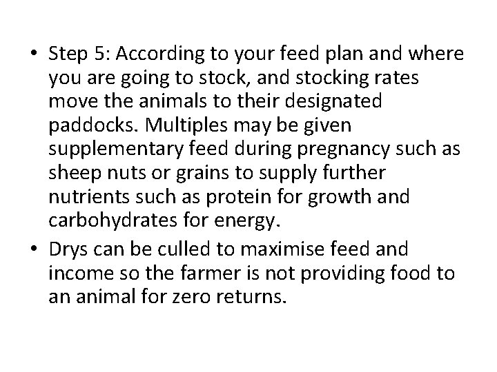  • Step 5: According to your feed plan and where you are going