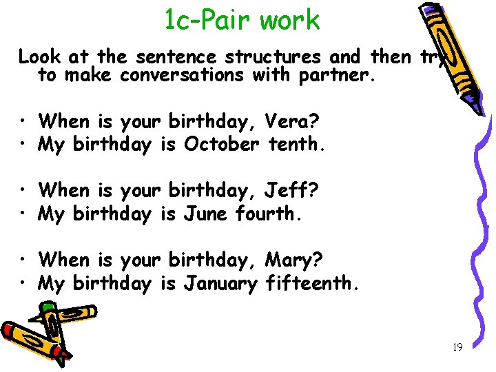 1 c-Pair work Look at the sentence structures and then try to make conversations