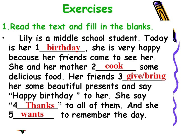 Exercises 1. Read the text and fill in the blanks. • Lily is a