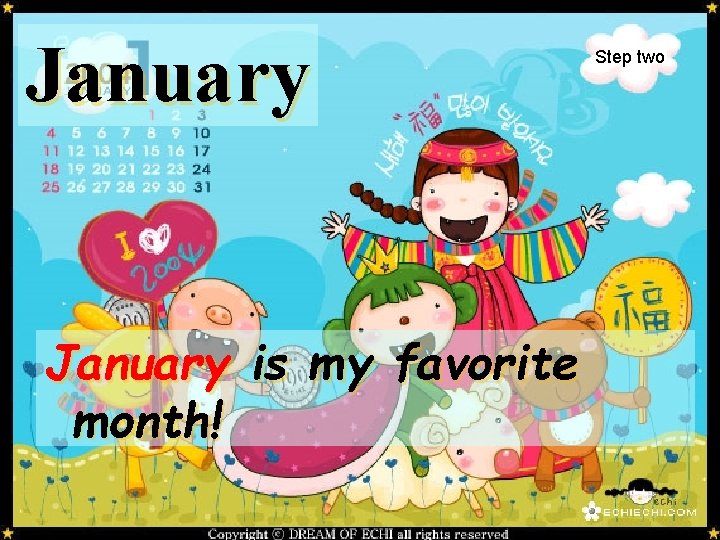 January Step two January is my favorite month! 5 