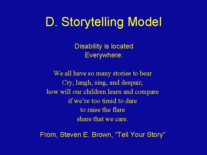 D. Storytelling Model Disability is located Everywhere: We all have so many stories to