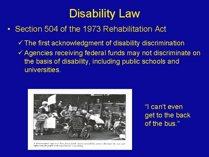 Disability Law • Section 504 of the 1973 Rehabilitation Act ü The first acknowledgment
