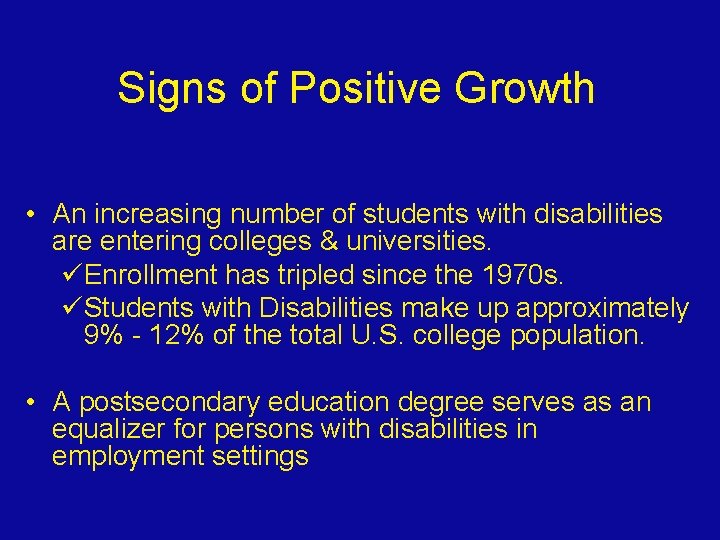 Signs of Positive Growth • An increasing number of students with disabilities are entering