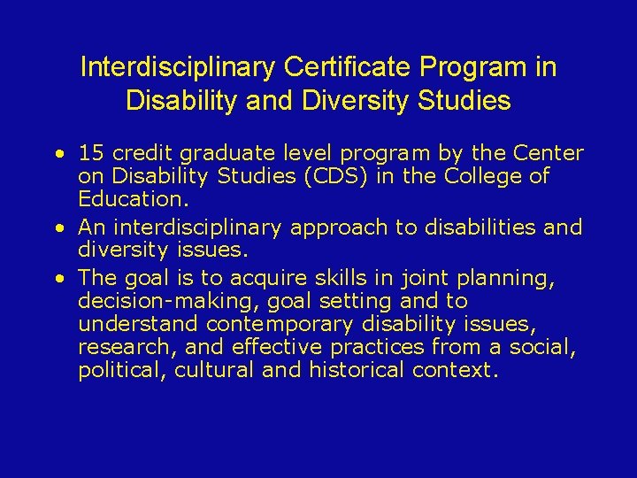 Interdisciplinary Certificate Program in Disability and Diversity Studies • 15 credit graduate level program