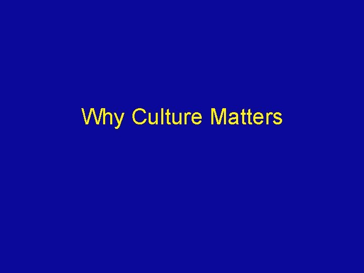 Why Culture Matters 