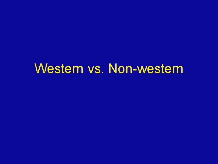 Western vs. Non-western 