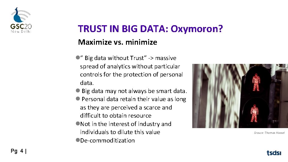 TRUST IN BIG DATA: Oxymoron? Maximize vs. minimize “ Big data without Trust” ->