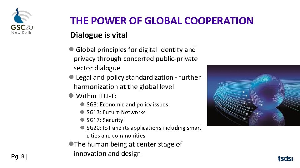 THE POWER OF GLOBAL COOPERATION Dialogue is vital Global principles for digital identity and