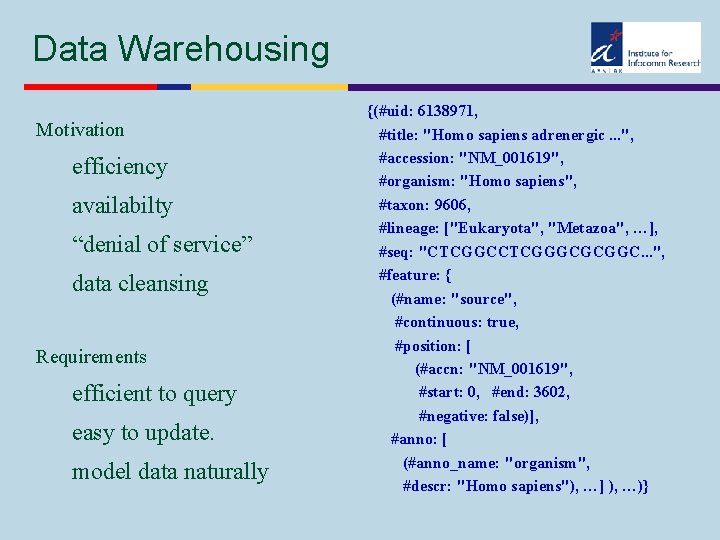 Data Warehousing Motivation efficiency availabilty “denial of service” data cleansing Requirements efficient to query